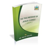 The True Message of Jesus Christ (pbuh)